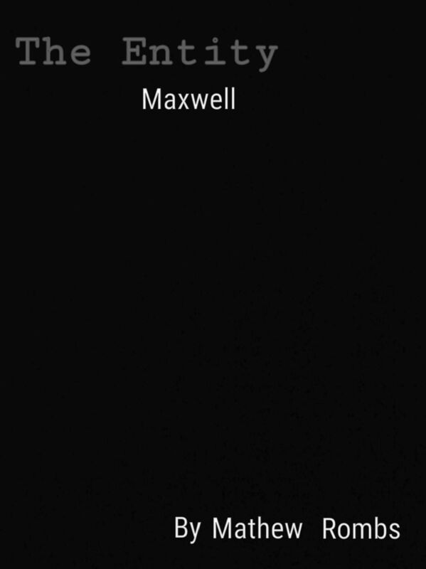The Entity: Maxwell