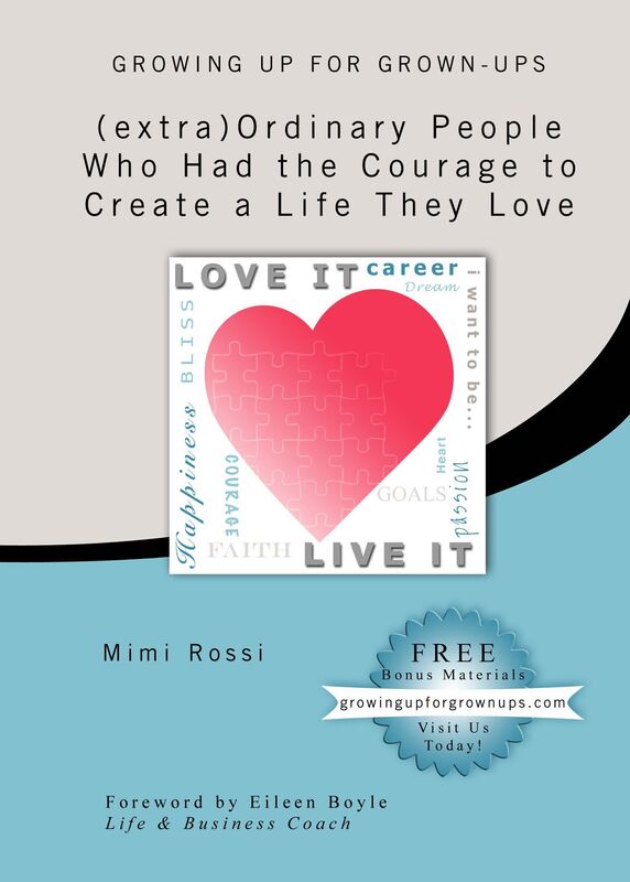 Growing Up for Grown-Ups: (extra)Ordinary People Who Had the Courage to Create a Life They Love