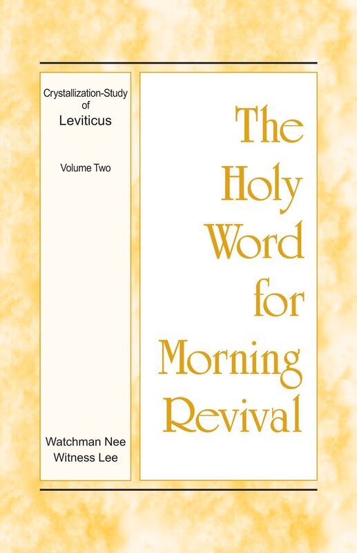 The Holy Word for Morning Revival - Crystallization-study of Leviticus, Volume 2