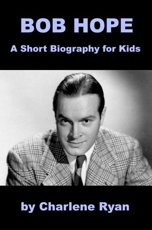 Bob Hope - A Short Biography for Kids