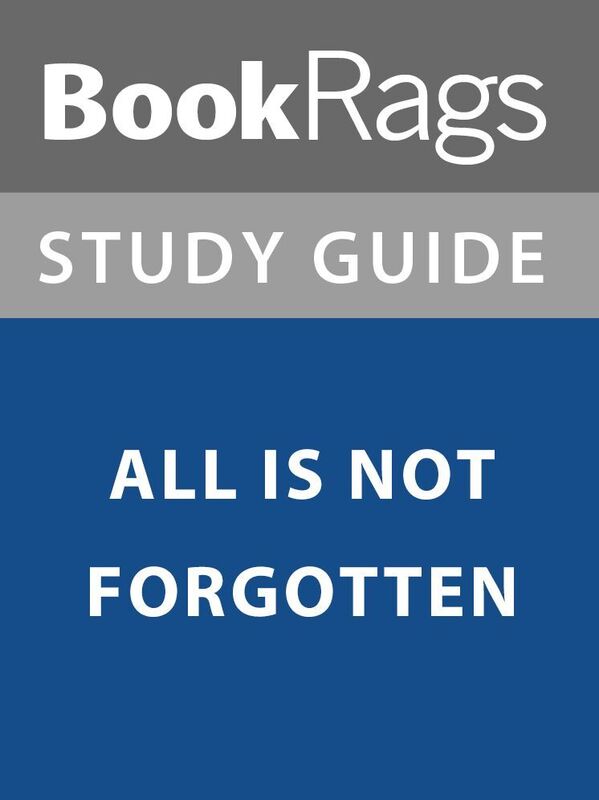 Summary & Study Guide: All is Not Forgotten