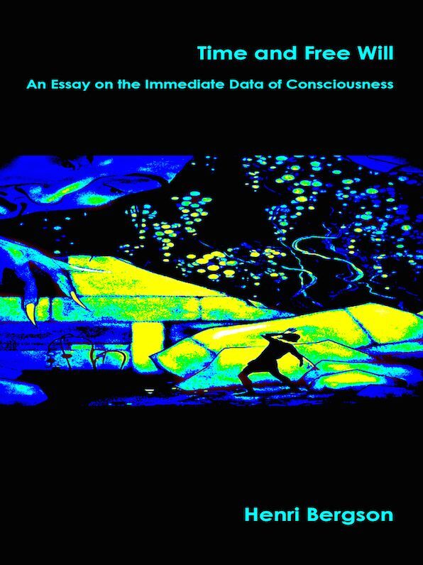 Henri Bergson Time and Free Will