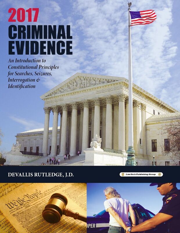 2017 Criminal Evidence: Introduction to Constitutional Principles for Searches, Seizures, Interrogation & Identification