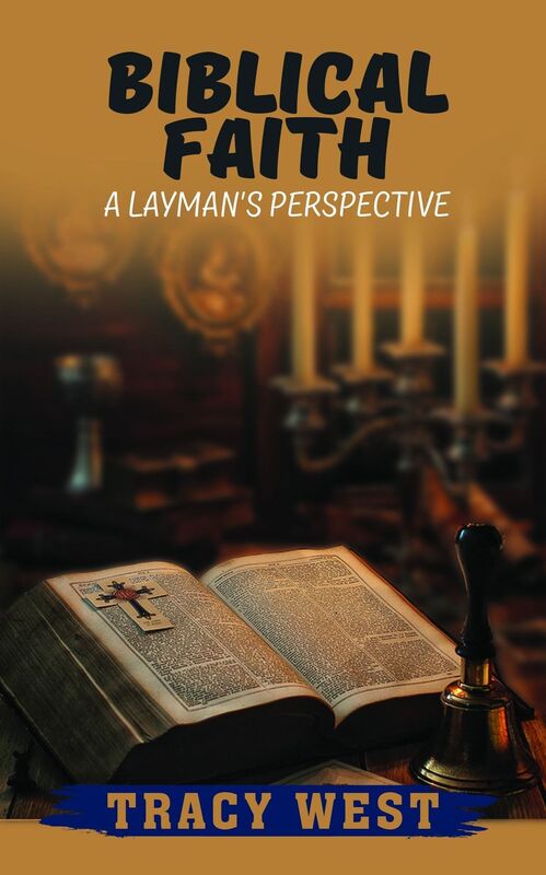 Biblical Faith: A Layman's Perspective