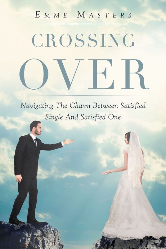 Crossing Over: Navigating The Chasm Between Satisfied Single And Satisfied One