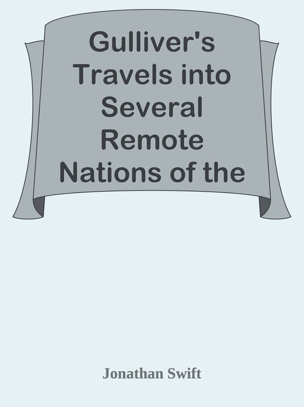 Gulliver's Travels into Several Remote Nations of the World