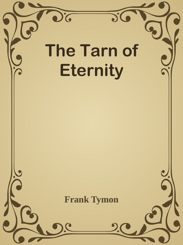 The Tarn of Eternity