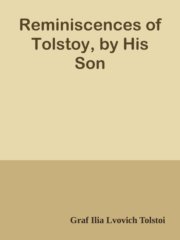 Reminiscences of Tolstoy, by His Son