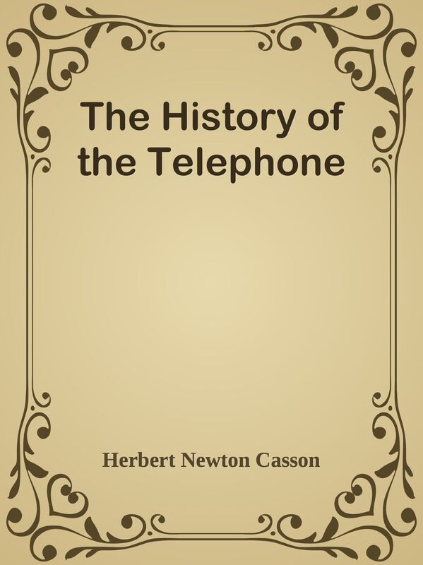 The History of the Telephone