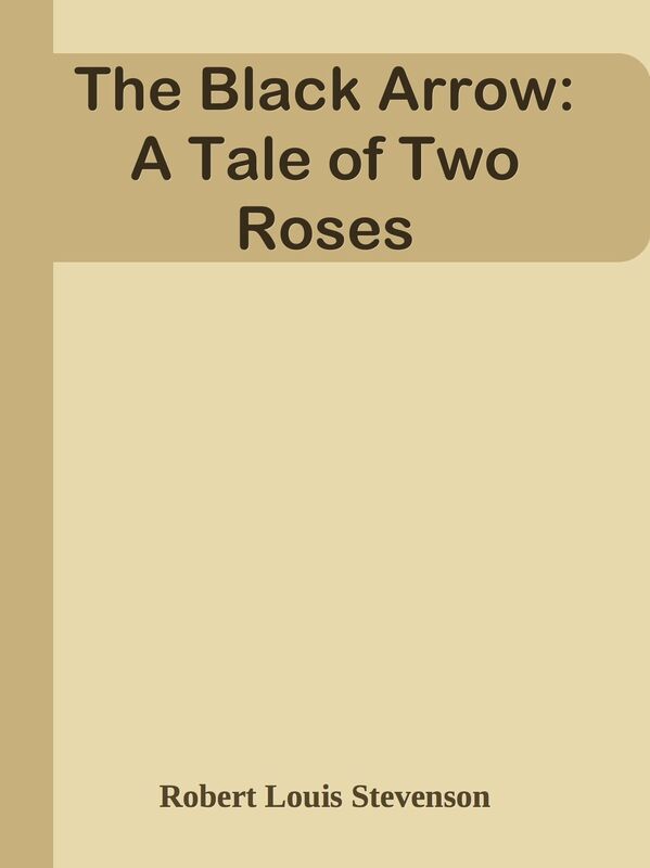 The Black Arrow: A Tale of Two Roses
