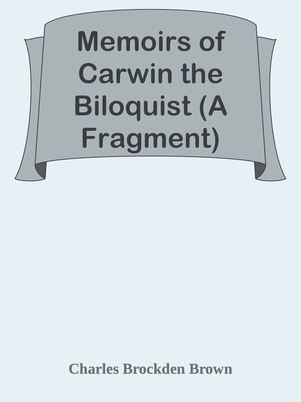 Memoirs of Carwin the Biloquist (A Fragment)