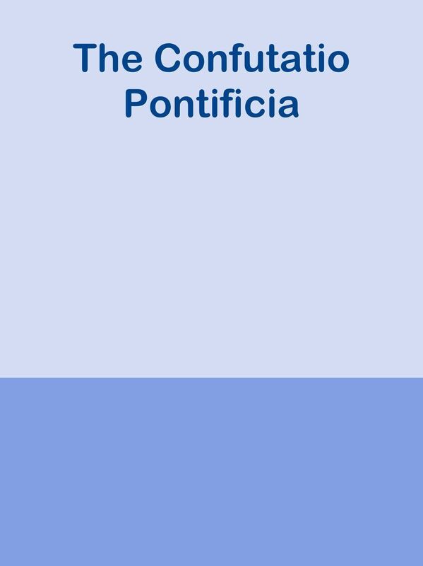 The Confutatio Pontificia