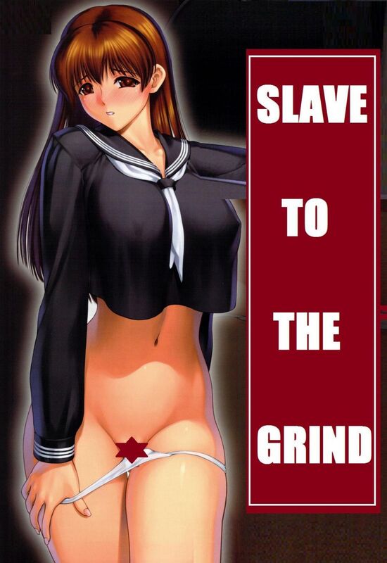 Slave to The Grind - Hentai