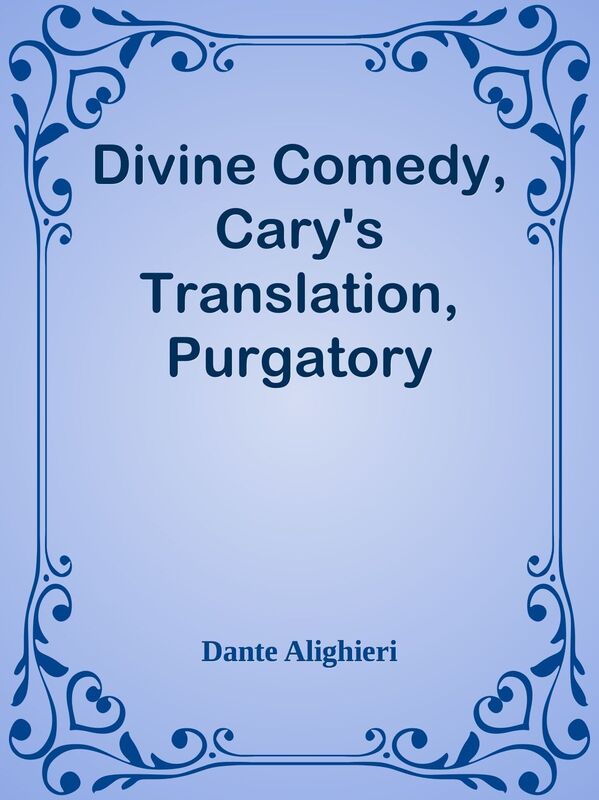 Divine Comedy, Cary's Translation, Purgatory