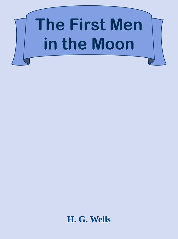 The First Men in the Moon