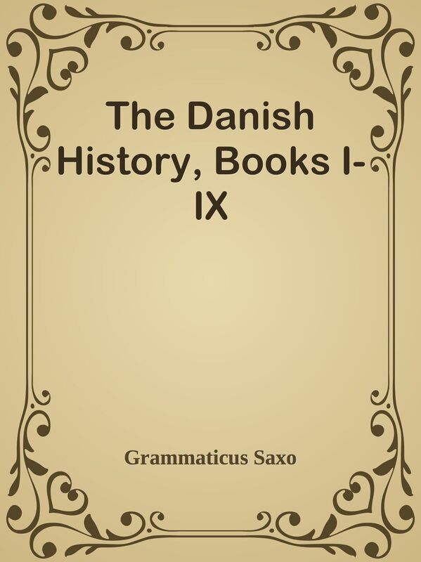 The Danish History, Books I-IX