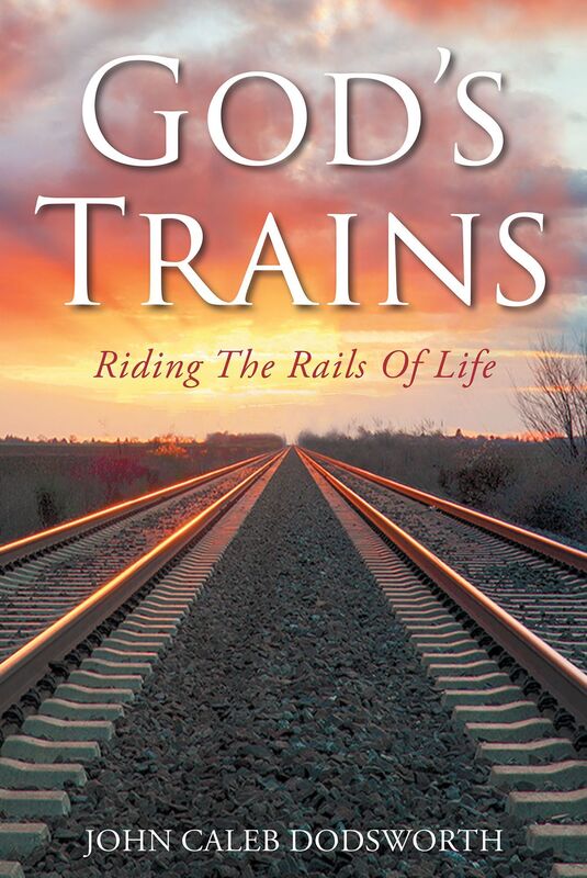 God's Trains: Riding The Rails Of Life