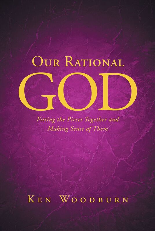 Our Rational God: Fitting the Pieces Together and Making Sense of Them