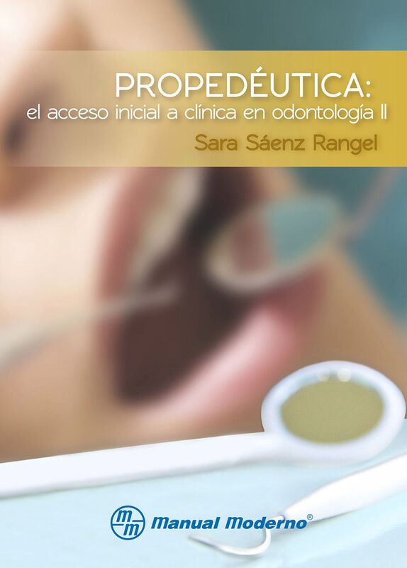 Propedeutica. El acceso inicial a clinica en odontologia II