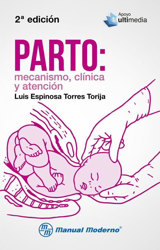 Parto. Mecanismo, clinica y atencion
