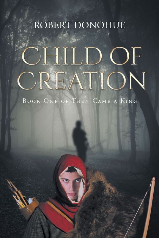 Child of Creation: Book One of Then Came a King