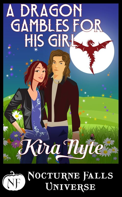 A Dragon Gambles For His Girl: A Nocturne Falls Universe story
