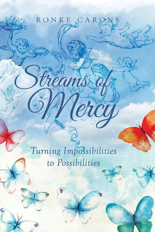 Streams of Mercy; Turning Impossibilities to Possibilities