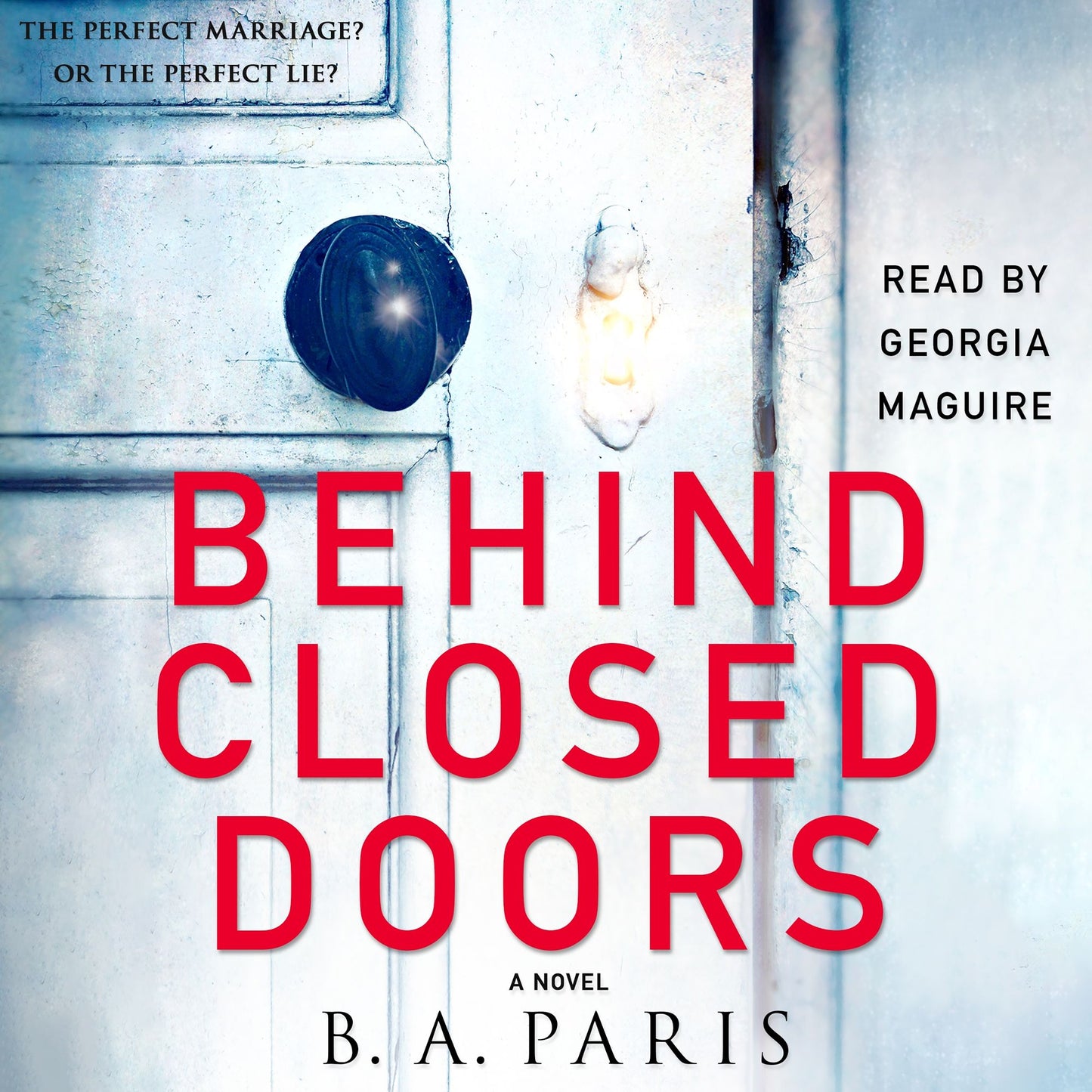 Behind Closed Doors: A Novel