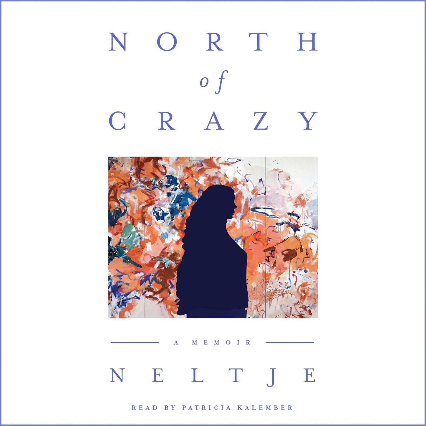 North of Crazy: A Memoir