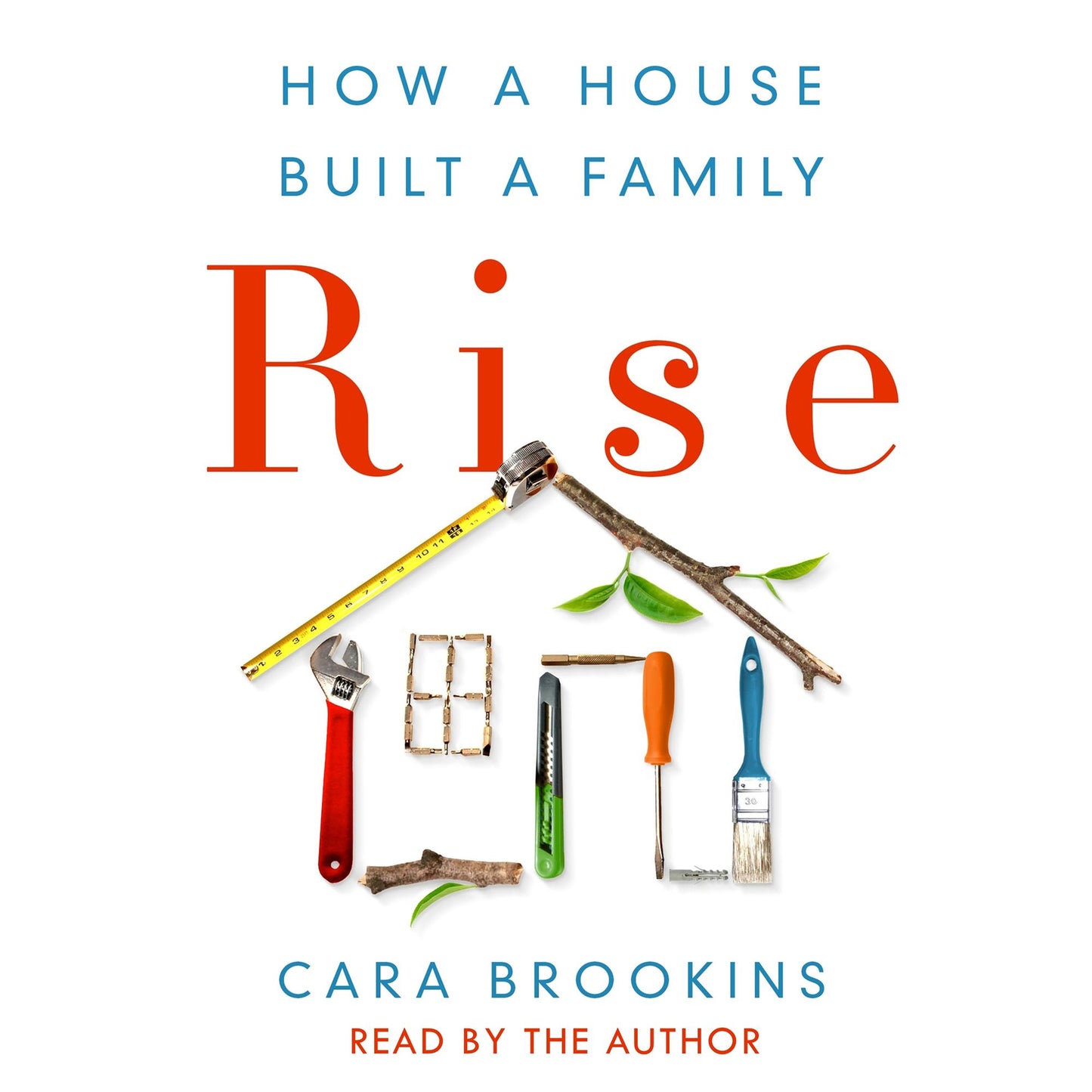Rise: How a House Built a Family