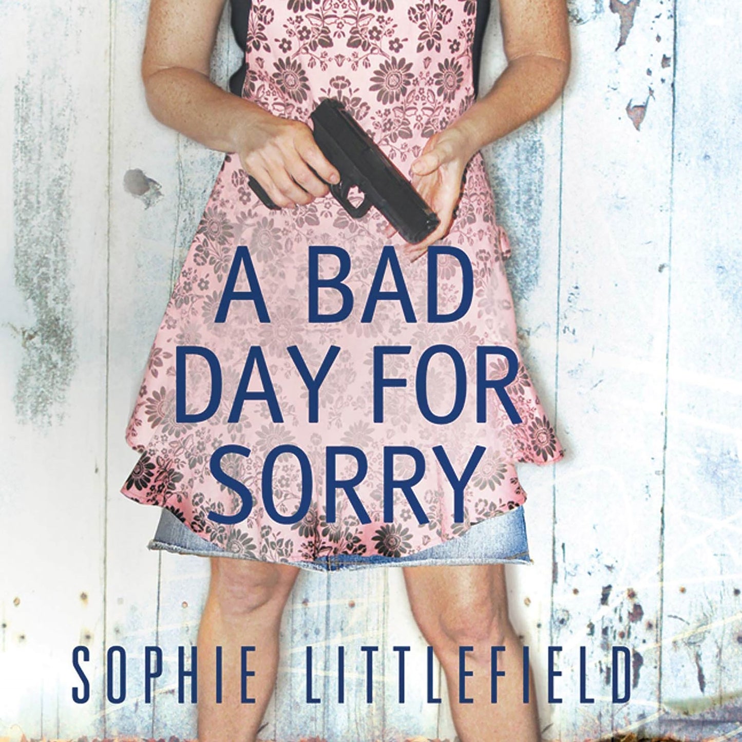A Bad Day for Sorry: A Crime Novel