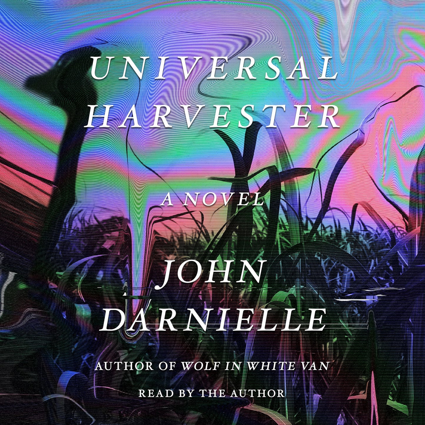 Universal Harvester : A Novel