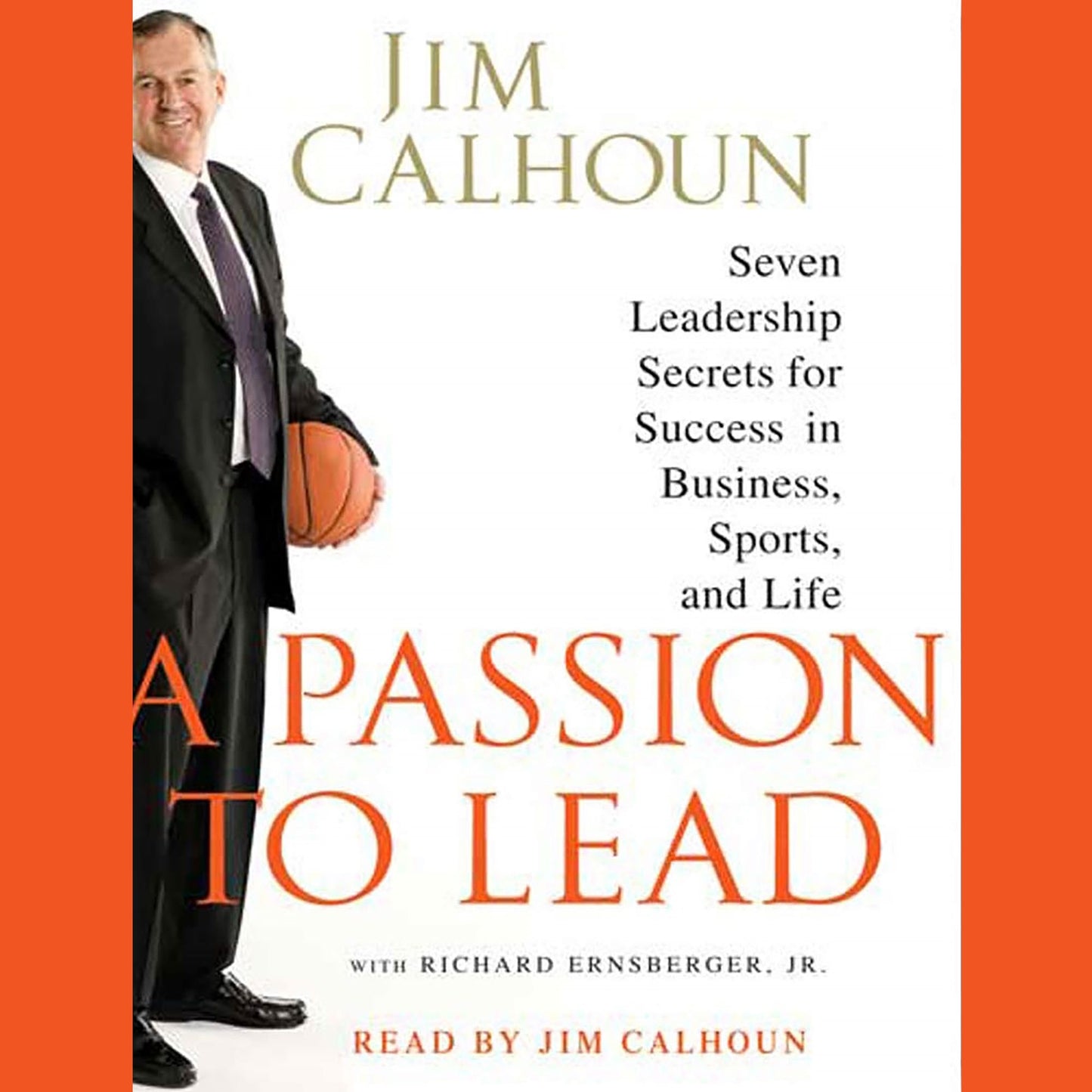 A Passion to Lead: Seven Leadership Secrets for Success in Business, Sports, and Life (Abridged)