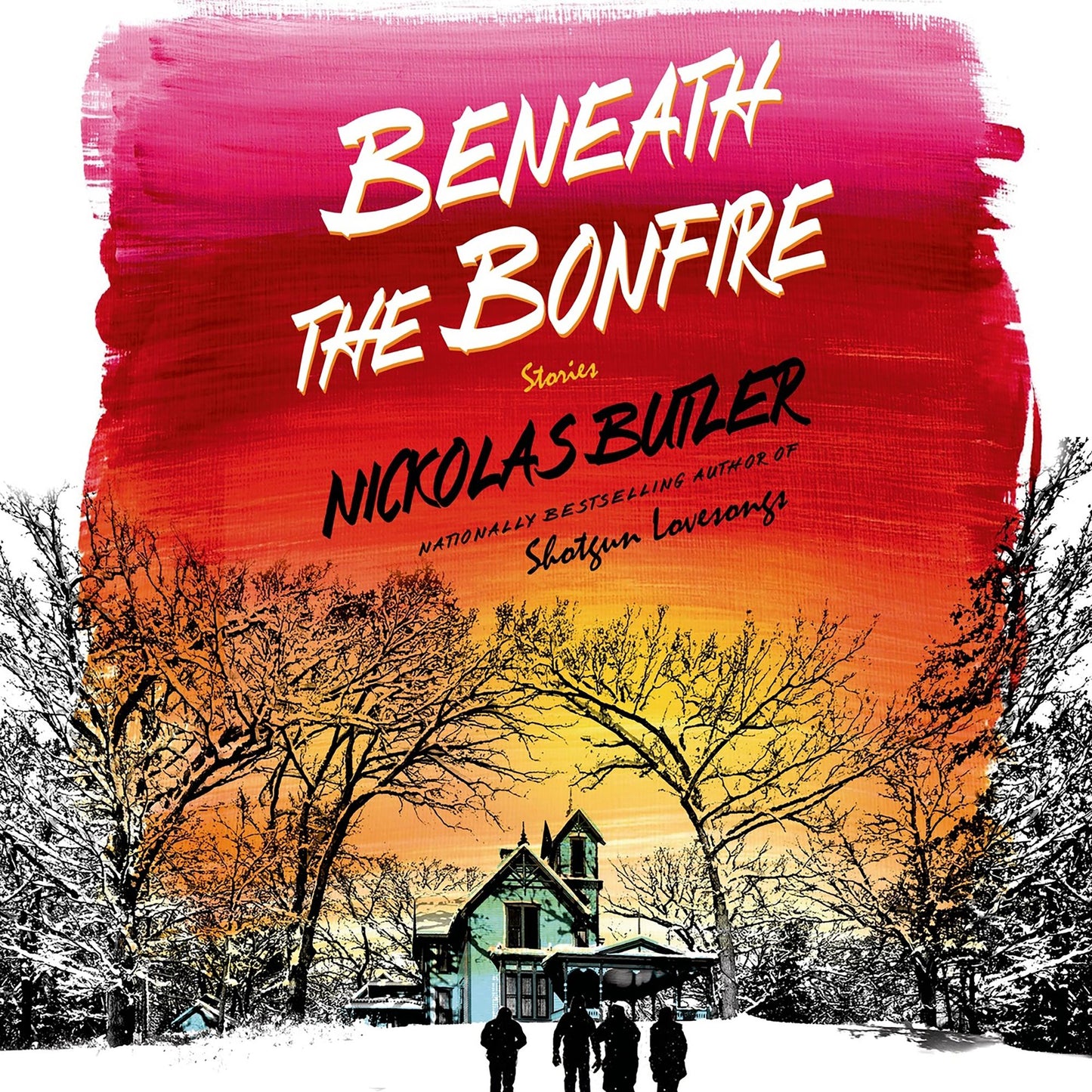 Beneath the Bonfire: Stories