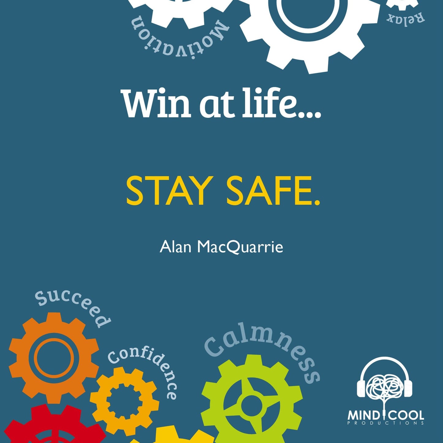 Win at Life: Stay Safe: Taking control of your own personal safety in a violent world
