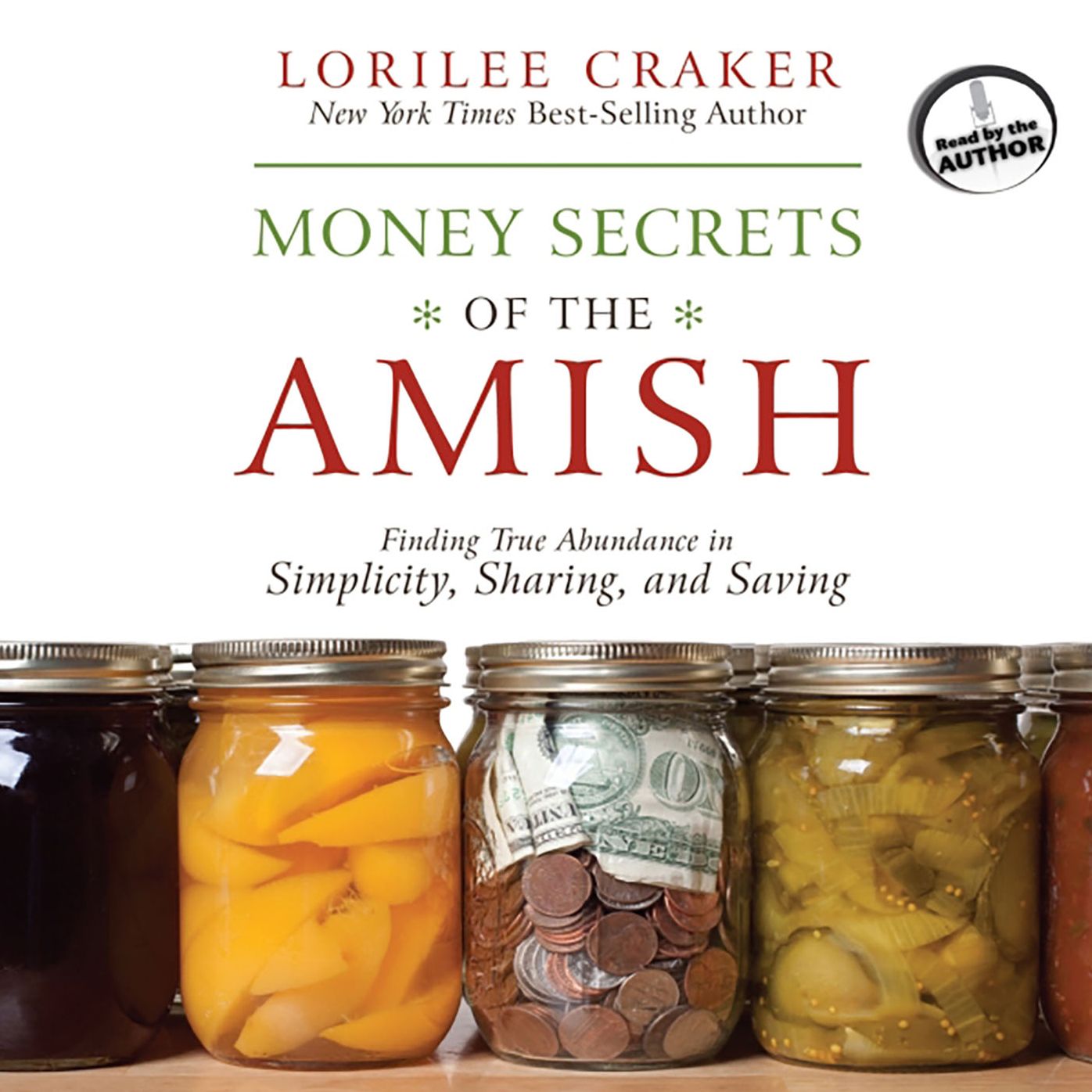 Money Secrets of the Amish : Finding True Abundance in Simplicity, Sharing, and Saving