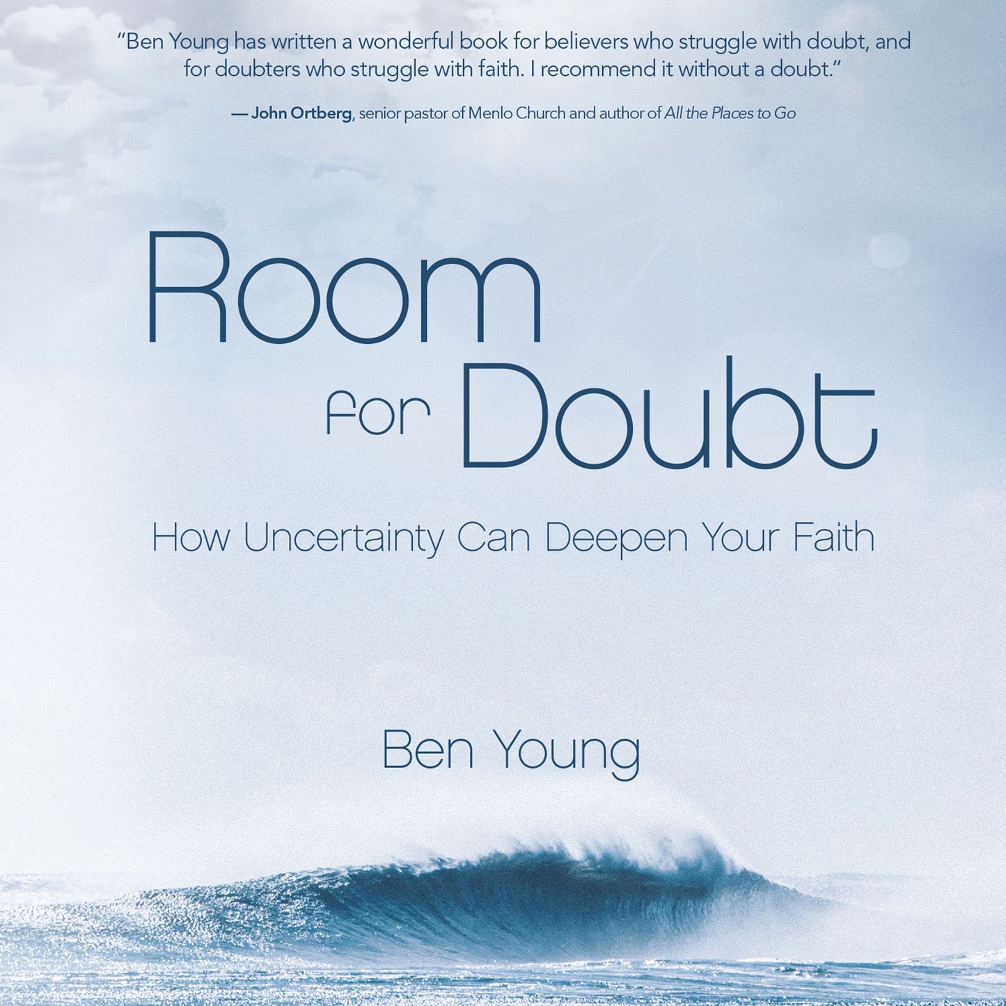 Room for Doubt : How Uncertainty Can Deepen Your Faith