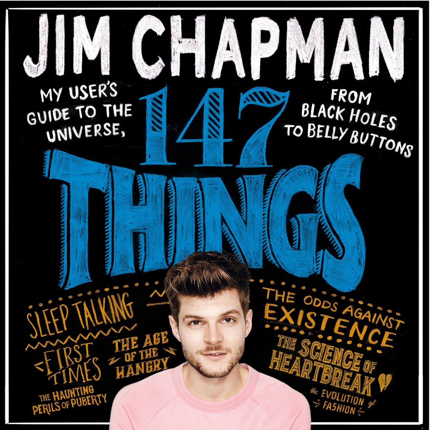 147 Things: My User's Guide to the Universe, from Black Holes to Bellybuttons