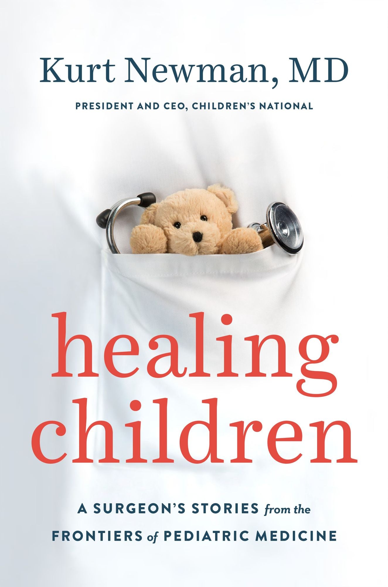 Healing Children: A Surgeon's Stories from the Frontiers of Pediatric Medicine
