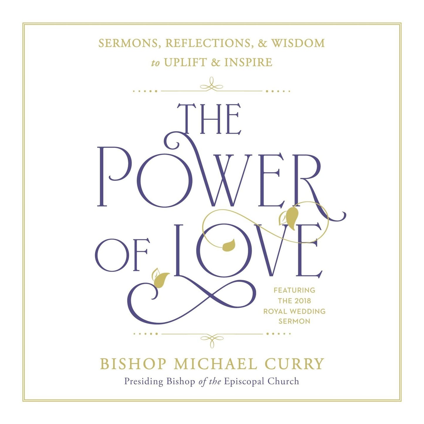 The Power of Love: Sermons, reflections, and wisdom to uplift and inspire