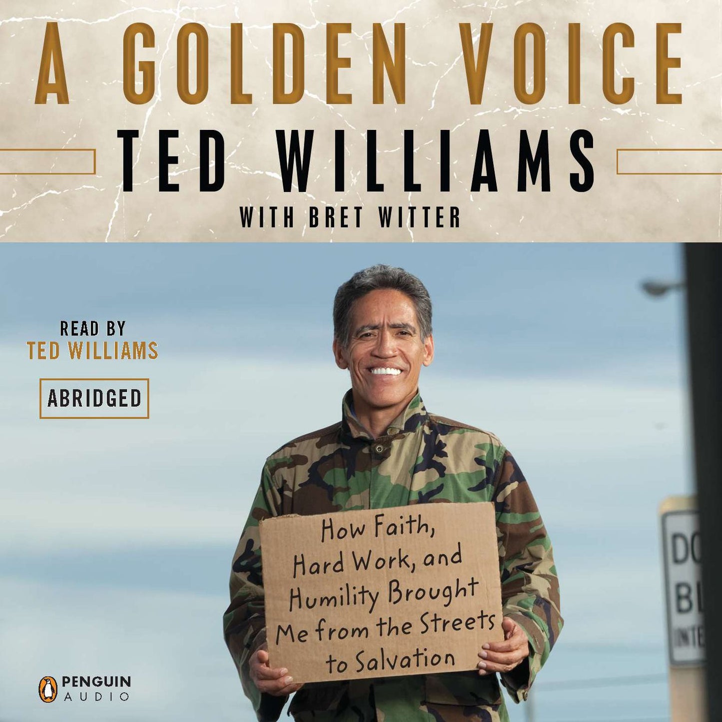 A Golden Voice: How Faith, Hard Work, and Humility Brought Me from the Streets to Salvation (Abridged)