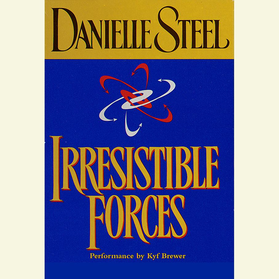 Irresistible Forces (Abridged)