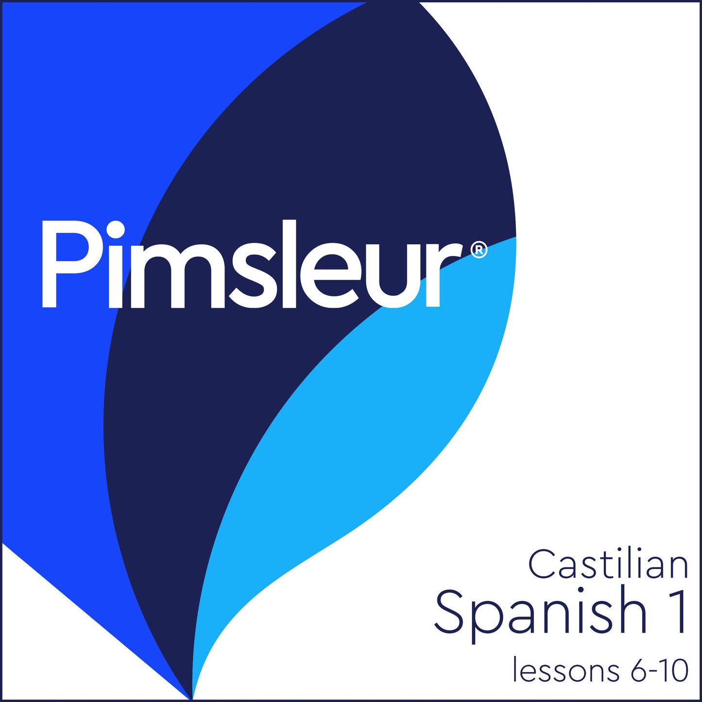 Pimsleur Spanish (Castilian) Level 1 Lessons 6-10: Learn to Speak and Understand Castilian Spanish with Pimsleur Language Programs