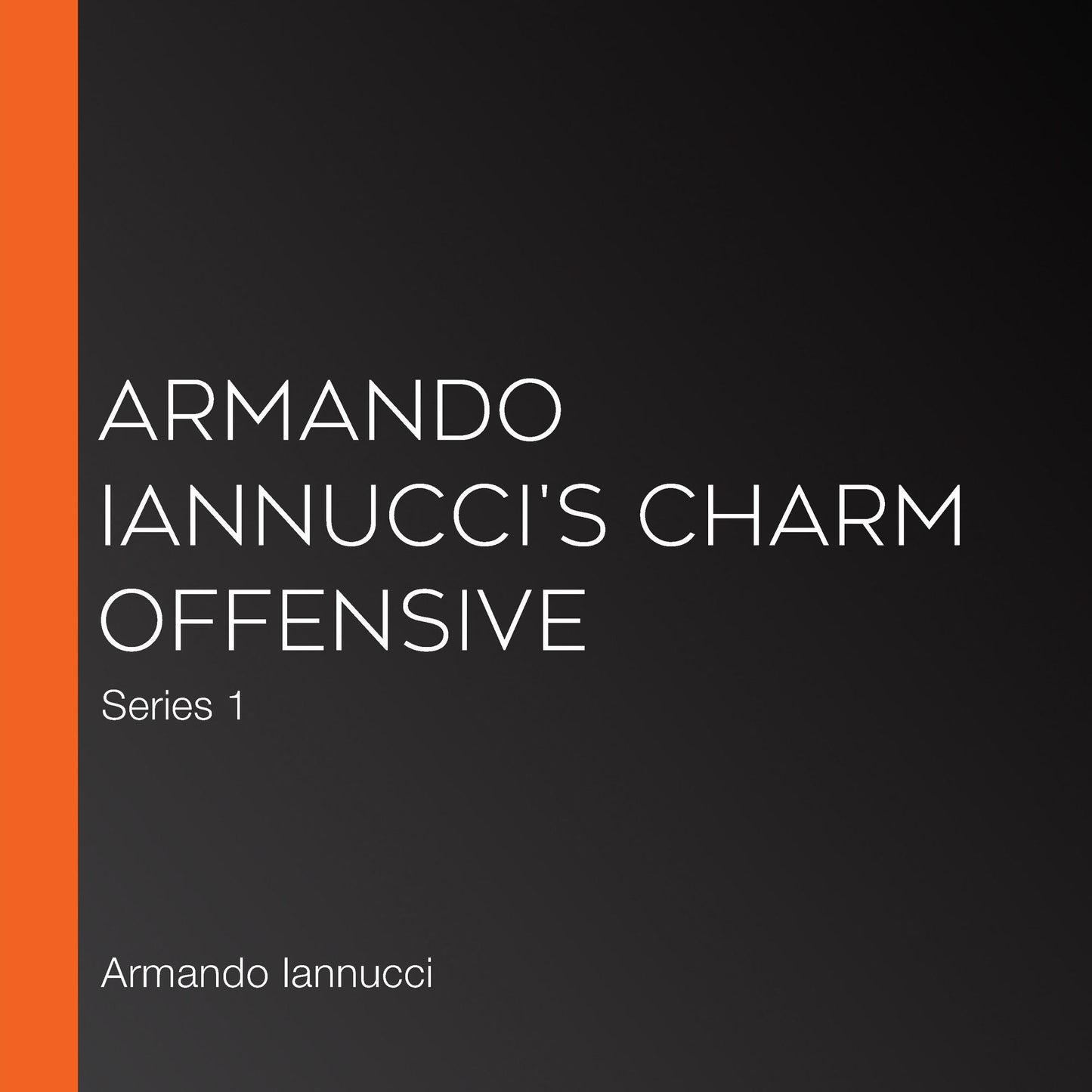 Armando Iannucci's Charm Offensive: Series 1