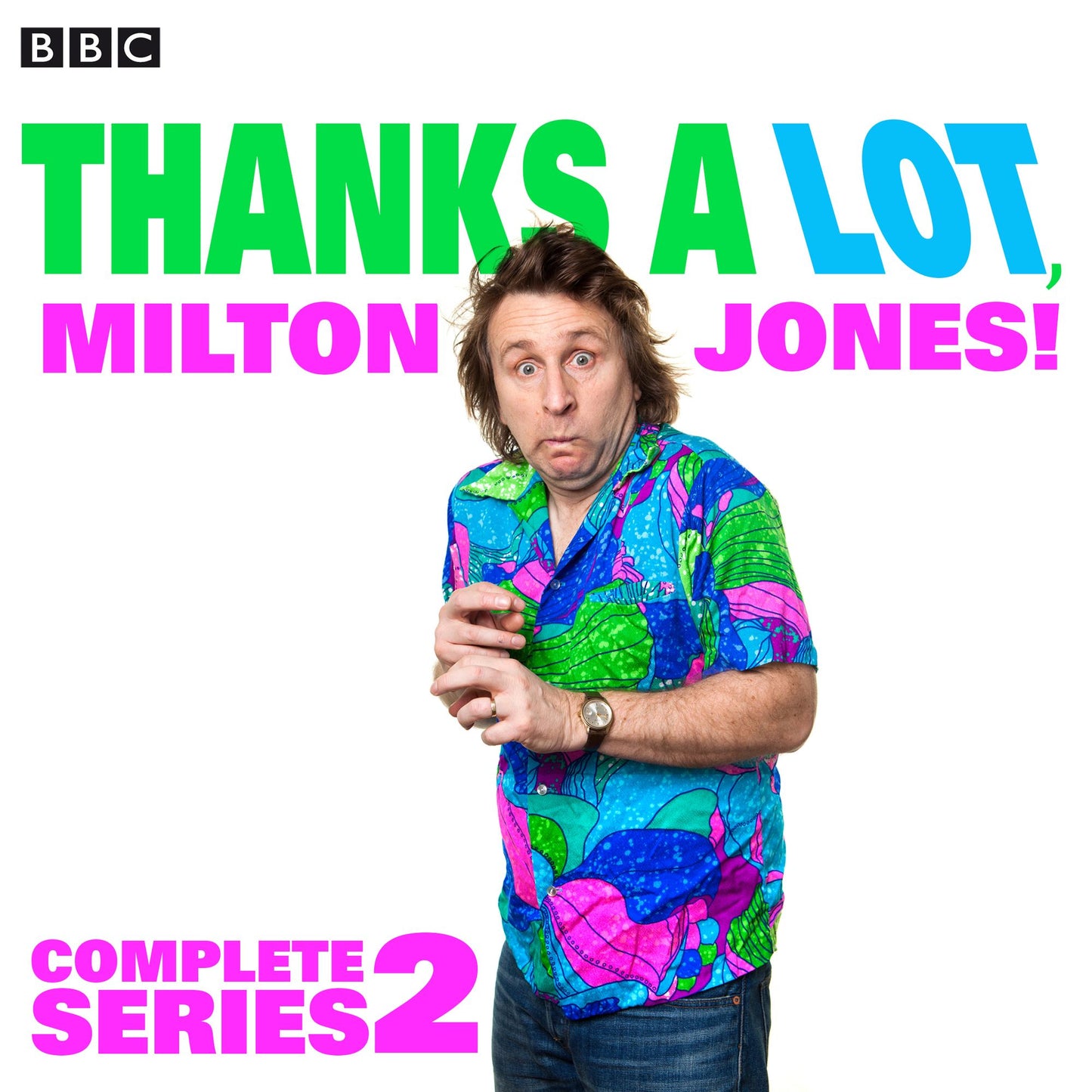 Thanks a Lot, Milton Jones! Complete Series 2: 6 Episodes of the BBC Radio 4 Comedy