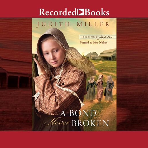A Bond Never Broken: Daughters of Amana, Book 1