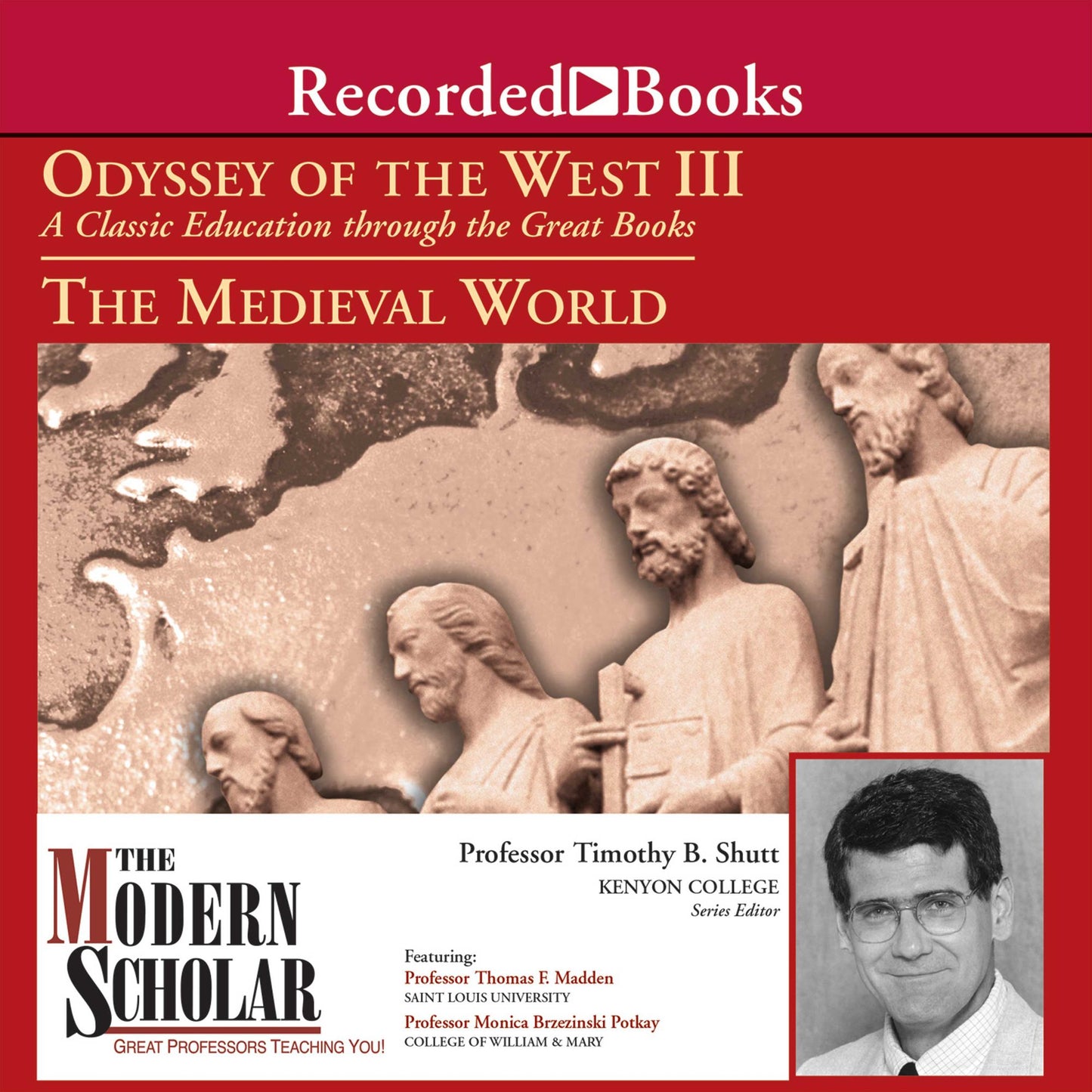 The Modern Scholar: Odyssey of the West III: The Medieval World: A Classic Education through the Great Books