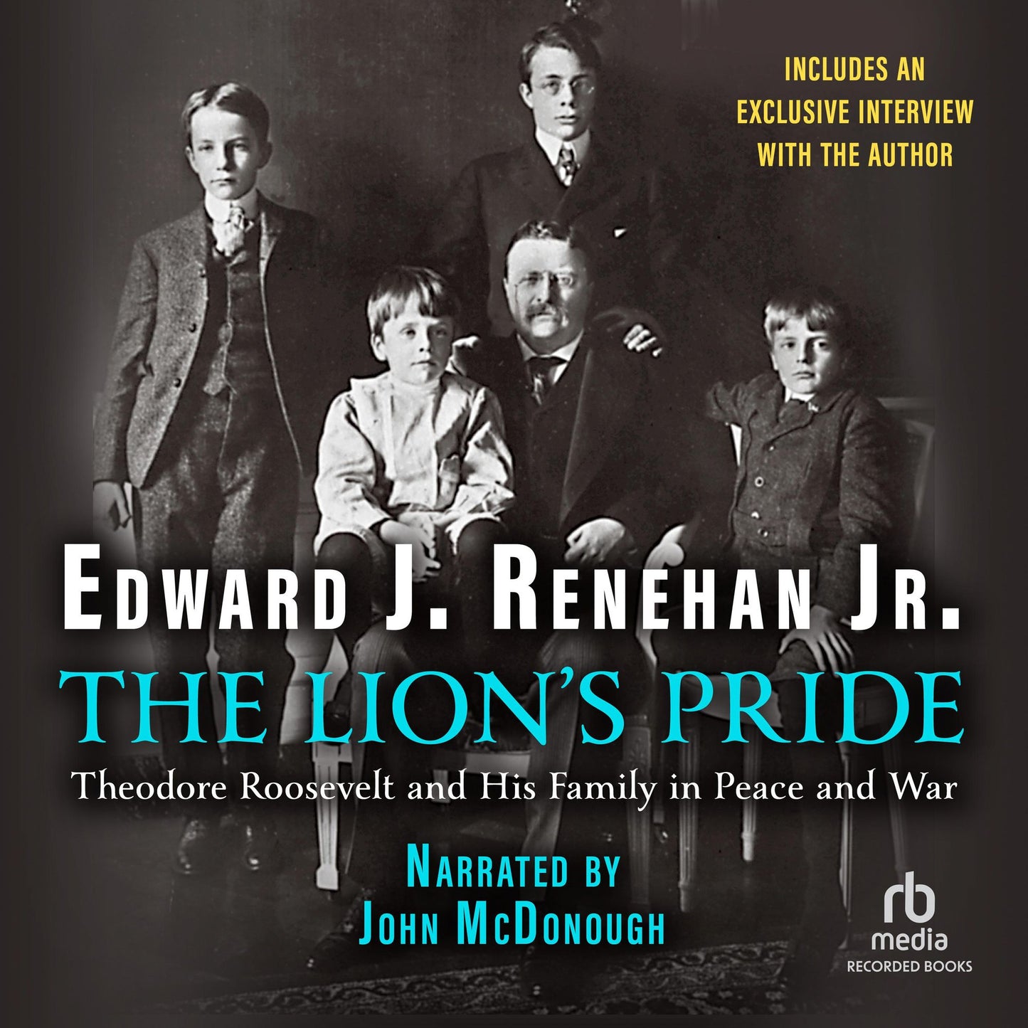 The Lion's Pride: Theodore Roosevelt and His Family in Peace and War