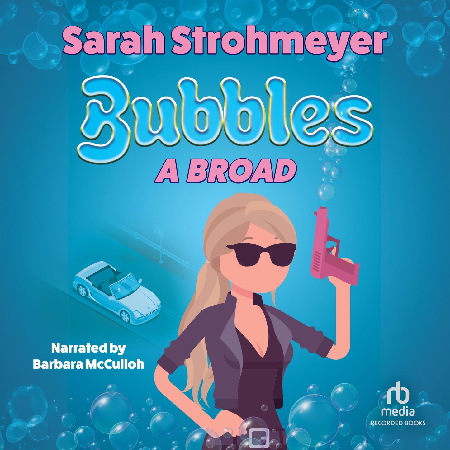 Bubbles A Broad: Bubbles Yablonsky, Book 4