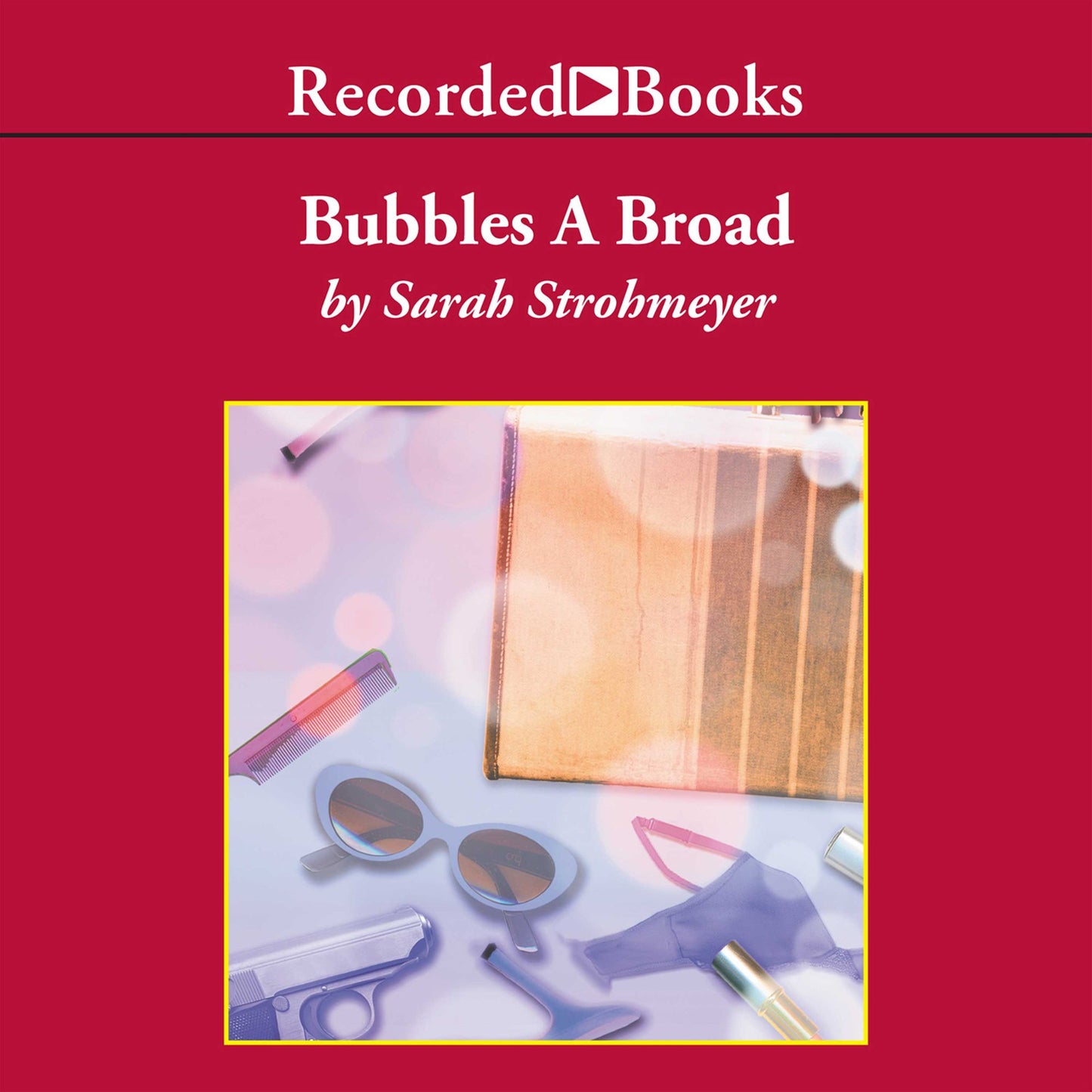 Bubbles A Broad: Bubbles Yablonsky, Book 4